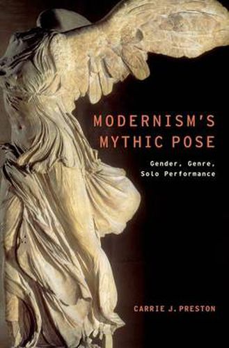 Cover image for Modernism's Mythic Pose: Gender, Genre, Solo Performance