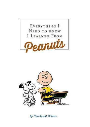 Everything I Need to Know I Learned from Peanuts (Revised Ed.)