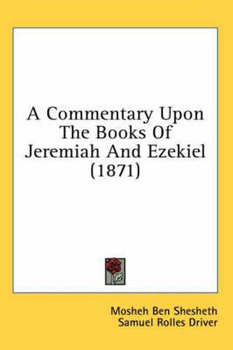 Cover image for A Commentary Upon the Books of Jeremiah and Ezekiel (1871)