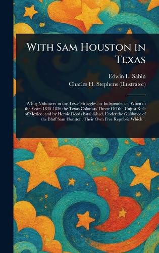 Cover image for With Sam Houston in Texas