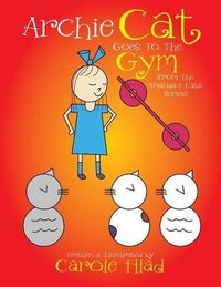 Cover image for Archie Cat Goes to the Gym