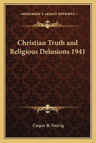 Cover image for Christian Truth and Religious Delusions 1941