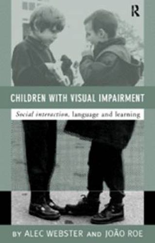 Cover image for Children with Visual Impairments: Social Interaction, Language and Learning