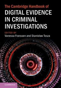 Cover image for The Cambridge Handbook of Digital Evidence in Criminal Investigations