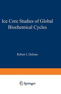 Cover image for Ice Core Studies of Global Biogeochemical Cycles