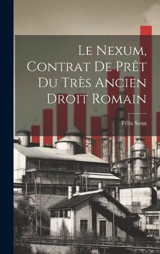 Le Nexum, Contrat de Pret du Tres Ancien Droit Romain