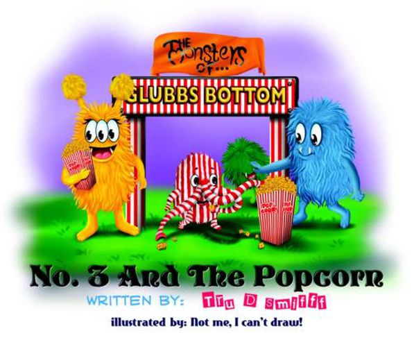 Cover image for No.3 And The Popcorn (The Monsters Of Glubbs Bottom)