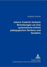 Cover image for Johann Friedrich Herbarts Bestrebungen Um Eine Systematische Einheit Paedagogischen Denkens Und Handelns