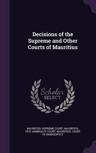 Cover image for Decisions of the Supreme and Other Courts of Mauritius