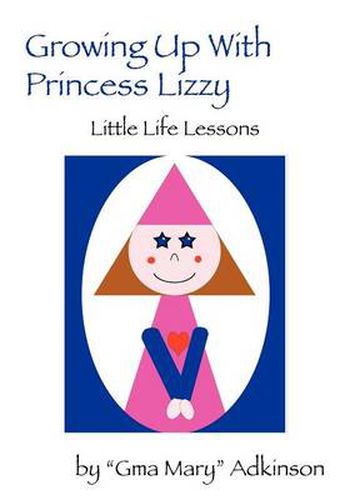 Cover image for Growing Up with Princess Lizzy: Little Life Lessons