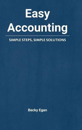 Cover image for Easy Accounting: Simple Steps, Simple Solutions