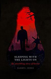 Cover image for Sleeping With the Lights On: The Unsettling Story of Horror