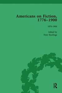 Cover image for Americans on Fiction, 1776-1900 Volume 3