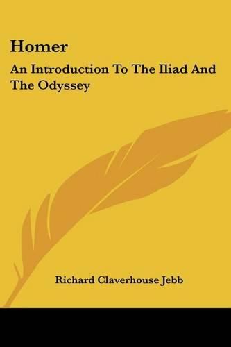 Homer: An Introduction To The Iliad And The Odyssey