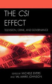 Cover image for The CSI Effect: Television, Crime, and Governance