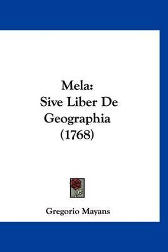 Cover image for Mela: Sive Liber de Geographia (1768)
