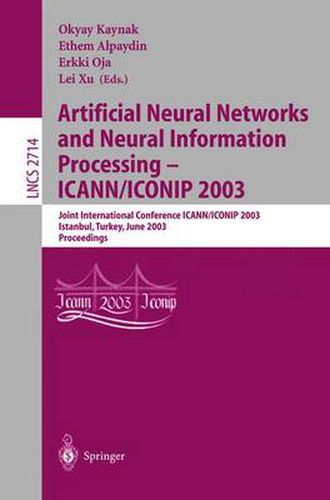Cover image for Artificial Neural Networks and Neural Information Processing - ICANN/ICONIP 2003: Joint International Conference ICANN/ICONIP 2003, Istanbul, Turkey, June 26-29, 2003, Proceedings