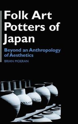 Cover image for Folk Art Potters of Japan: Beyond an Anthropology of Aesthetics