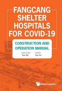 Cover image for Fangcang Shelter Hospitals For Covid-19: Construction And Operation Manual