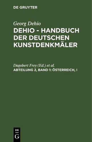 OEsterreich, I: Die Kunstdenkmaler in Karnten, Salzburg, Steiermark, Tirol und Vorarlberg