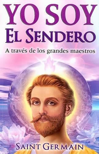 Yo Soy El Sendero: A Traves de Los Grandes Maestros