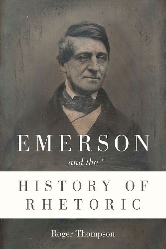 Cover image for Emerson and the History of Rhetoric