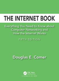 Cover image for The Internet Book: Everything You Need to Know about Computer Networking and How the Internet Works