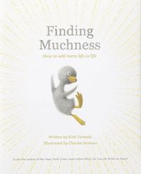 Cover image for Finding Muchness: How to Add More Life to Life