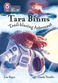 Cover image for Tara Binns: Trail-blazing Astronaut: Band 16/Sapphire