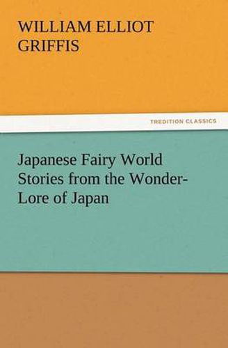 Cover image for Japanese Fairy World Stories from the Wonder-Lore of Japan