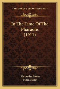 Cover image for In the Time of the Pharaohs (1911)