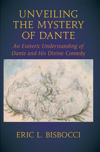 Cover image for Unveiling the Mystery of Dante: An Esoteric Understanding of Dante and his Divine Comedy