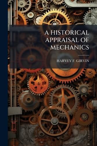 Cover image for A Historical Appraisal of Mechanics