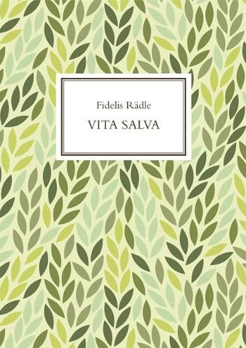 Cover image for Vita Salva: Carmina Huius Aevi Latina Cum Versione Germanica. Lateinische Gedichte, Heute Gedichtet Und Auch Ins Deutsche Ubersetzt
