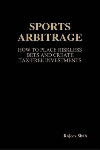 Cover image for Sports Arbitrage - How To Place Riskless Bets & Create Tax-Free Investments