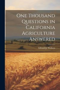 Cover image for One Thousand Questions in California Agriculture Answered