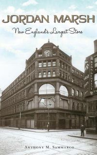Cover image for Jordan Marsh: New England's Largest Store