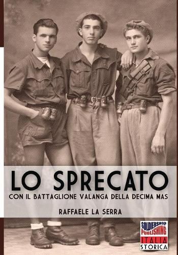 Cover image for Lo sprecato: Con il battaglione Valanga della Decima MAS