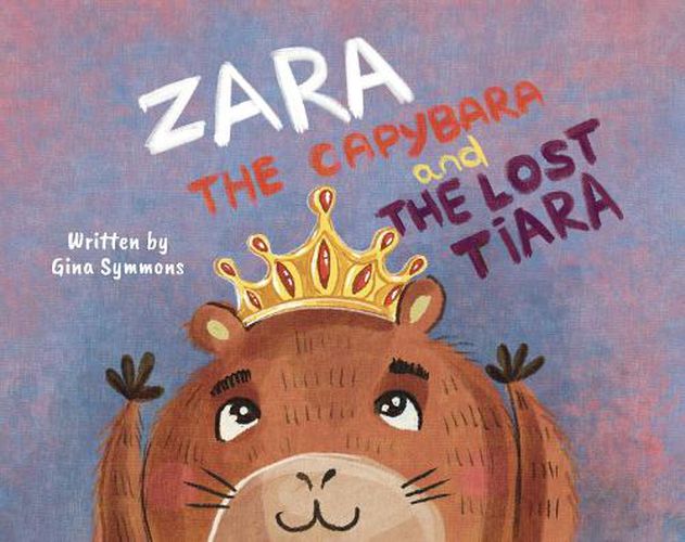 Cover image for Zara the Capybara and the Lost Tiara