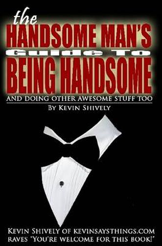 Cover image for The Handsome Man's Guide to Being Handsome