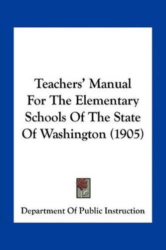 Teachers' Manual for the Elementary Schools of the State of Washington (1905)