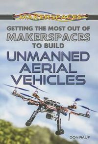 Cover image for Getting the Most Out of Makerspaces to Build Unmanned Aerial Vehicles