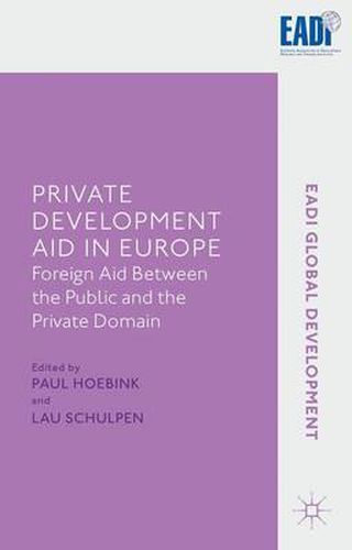Cover image for Private Development Aid in Europe: Foreign Aid between the Public and the Private Domain