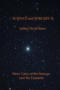 Cover image for Science and Sorcery II: More Tales of the Fantastic and the Strange