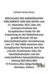 Cover image for BESCHLUSS vom 13. Dezember 2011 uber die Inanspruchnahme des Europaischen Fonds fur die Anpassung an die Globalisierung gemass Nummer 28 der Interinstitutionellen Vereinbarung vom 17. Mai 2006 uber die Haushaltsdisziplin und die wirtschaftliche Haushaltsfu