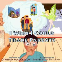 Cover image for I Wish I Could Trade Parents