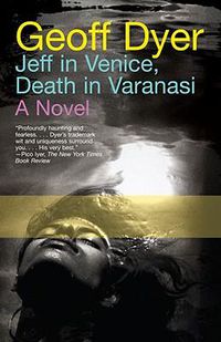 Cover image for Jeff in Venice, Death in Varanasi