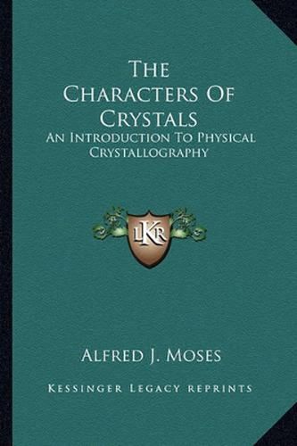 Cover image for The Characters of Crystals: An Introduction to Physical Crystallography