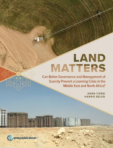 Cover image for Land Matters: Can Better Governance and Management of Scarcity Prevent a Looming Crisis in the Middle East and North Africa?