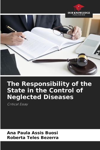 Cover image for The Responsibility of the State in the Control of Neglected Diseases